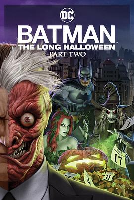 黑料社入口《蝙蝠侠：漫长的万圣节(下) Batman: The Long Halloween, Part 2》免费在线观看
